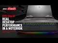Real Desktop Performance in a Notebook | MSI