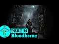 Wearable Snake Plays - Bloodborne - Part 14