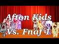 Afton Kids vs. Fnaf 1 + Ennard and Charlie (Part 2)