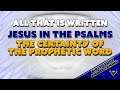 Bible Study: All that is Written - Part 1 | Jesus in the Psalms