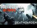 DEATHGARDEN BLOODHARVEST Scavenger Überleben um jeden Preis Gameplay Tipps & Tricks Deutsch