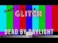 DON'T CALL ME PIN HEAD-SuperGlitch plays dead by daylight