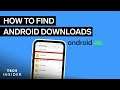 How To Find Android Downloads