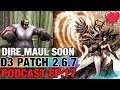 Patch Notes 2.6.7 & Dire Maul Soon? - Diablo Podcast Ep:17 Bludd Heart