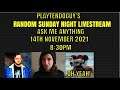 Random Sunday Night Livestream - Ask Me Anything 14/11/2021 @ 8:30PM