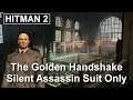 Silent Assassin, Suit Only - The Golden Handshake - Hitman 2