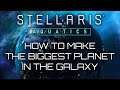 Stellaris: Aquatics - How To Make The Biggest Planet In The Galaxy - SPONSORED VIDEO