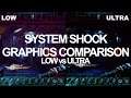 System Shock remake | LOW vs ULTRA Settings Graphics Comparison |