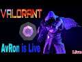 Valorant Live Stream | AvRon is Live