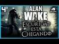 Escuridão esta Chegando  - Alan Wake #4