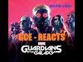 GCE REACTS : Guardian of the Galaxy game reaction