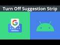 How To Turn Off Or On Predictive Text (Suggestion Strip) On Your Android Devices Gboard