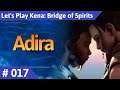 Kena: Bridge of Spirits deutsch Teil 17 - Adira Let's Play