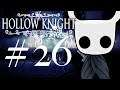 Let's play Hollow Knight part 26