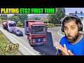 Playing Euro Truck Simulator 2 First Time | ETS2 Gameplay