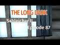 THE LONG DARK 🏔️ Schleicher II · Episode 87 · Hey Junge, haste STOFF?
