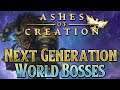 Ashes of Creation Will Deliver us the NEXT GENERATION of World Bosses