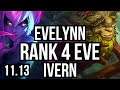 EVELYNN vs IVERN (JUNGLE) | Rank 4 Eve, 7 solo kills, 67% winrate, 13/4/7 | BR Challenger | v11.13