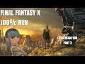 Final Fantasy X - 100% Run (Part 3)