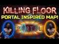 Killing Floor 1 | PLAYING A PORTAL INSPIRED MAP! - All KF1 Map Series!