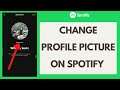 Change Spotify Profile Picture: How to Change My Profile Picture on Spotify