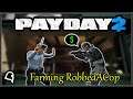 Farming RobbedACop [Payday 2]