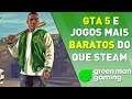 GTA 5 E OUTROS JOGOS MAIS BARATOS DO QUE NA STEAM - Promoções Green Man Gaming