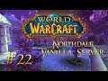 Let's Play World of Warcraft Vanilla (NORTHDALE) - PART 22