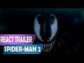 MARVEL SPIDER-MAN 2 - REACT TRAILER - TEM ATÉ VENOM!!!