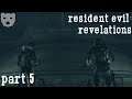Resident Evil: Revelations - Part 5 | Searching For Missing Agents | Survival Horror 60FPS Gameplay