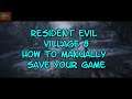 Resident Evil Village 8 How to Manually Save Your Game