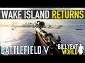 WAKE ISLAND is Amazing! New Map Gameplay + Impressions | BATTLEFIELD V