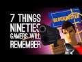 7 Things All Gamers From the Nineties Will Remember