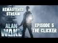 Alan Wake Remastered | Episode 5 | The Clicker