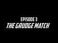 Chasing Greatness: The Grudge Match (Episode 3)
