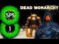 Dead Monarchy - FIRST LOOK - Let's Play, Gameplay - Ep. 1