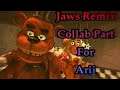 !FNAF |Jaws Remix| Collab part for Arii!!