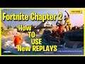 How To Use Replays in Fortnite Chapter 2.