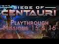 Missions 15 & 16 - Siege of Centauri