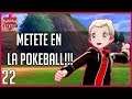 Pokemon Escudo | Ep 22 | METETE EN LA POKEBALL !!