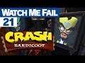 Watch Me Fail | Crash Bandicoot | 21 | "Generator Room"