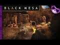 Black Mesa Ep19 - Crossing the Dam!