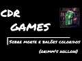 CDR Games - Sobre Morte e Balões Coloridos