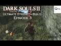 Dark Souls 2 | Strength Build - Episode 3: Finishing the Forest