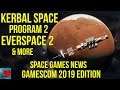 Kerbal Space Program 2, Everspace 2 - Space Games News Gamescom 2019 Edition