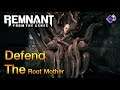 Remnant: From the Ashes I Defend The Root Mother
