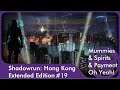 Shadowrun: Hong Kong "Mummies & Spirits & Payment OH MY!" #19
