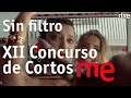 SIN FILTRO | XII Concurso de Cortos RNE