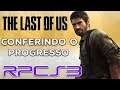 THE LAST OF US (RPCS3) | EMULADOR DE PS3 | CONFERINDO O PROGRESSO