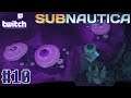 Twitch Livestream | Subnautica Part 10